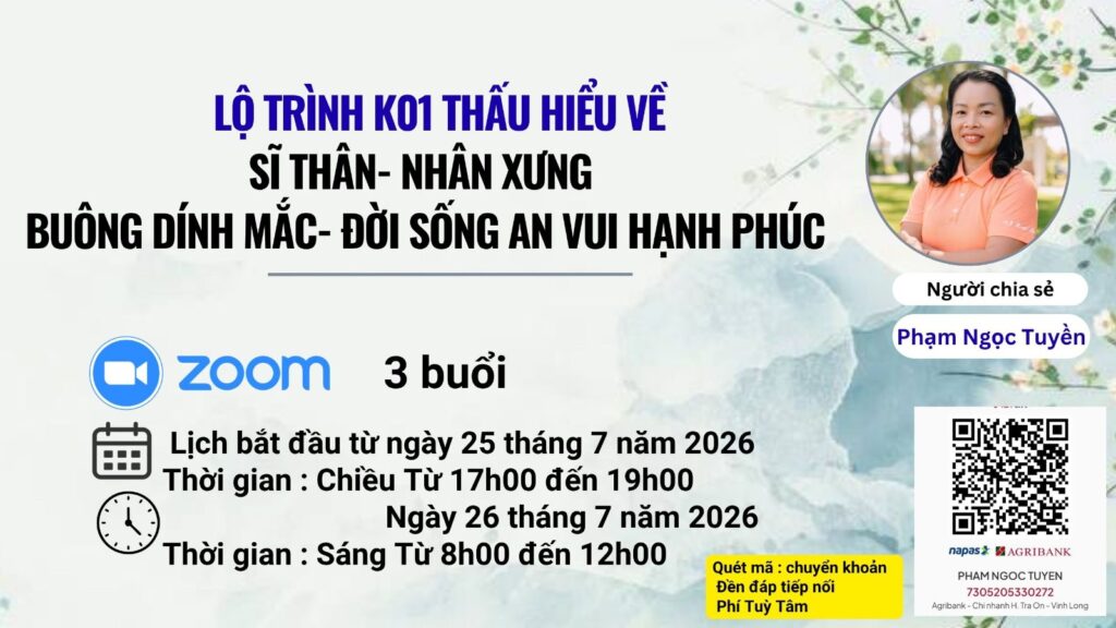 LỘ TRÌNH K01 THẤU HIIỂU VỀ SĨ THÂN- NHÂN XƯNG BUÔNG DÍNH MẮC- ĐỜI SỐNG AN VUI HẠNH PHÚC