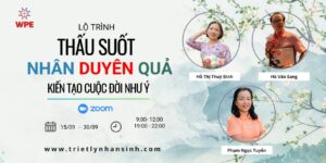 Lộ Trình Thấu Suốt Nhân Duyên Quả – Kiến Tạo Cuộc Đời Như Ý K09